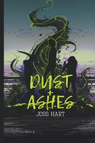 Cover of Dust + Ashes