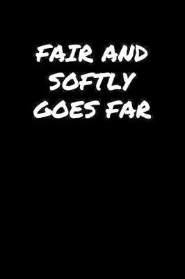 Book cover for Fair and Softly Goes Far�