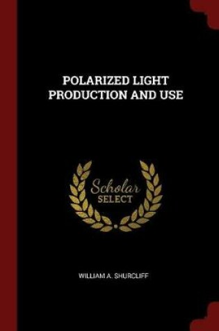 Cover of Polarized Light Production and Use