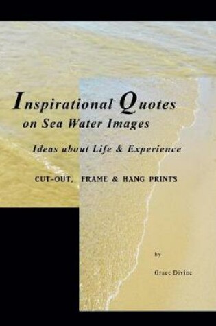 Cover of Inspirational Quotes on Sea Water Images Ideas about Life & Experience