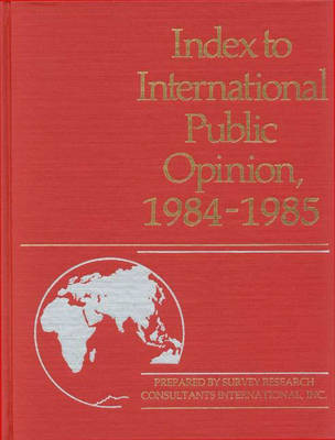 Cover of Index to International Public Opinion, 1984-1985