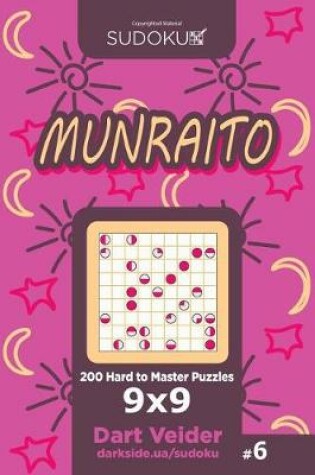 Cover of Sudoku Munraito - 200 Hard to Master Puzzles 9x9 (Volume 6)