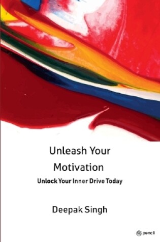 Cover of Unleash Your Motivation