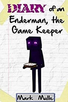 Book cover for Diary of an Enderman, the Game Keeper