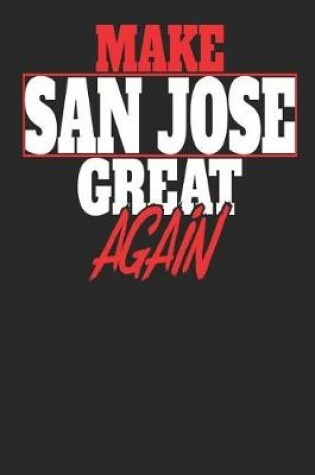 Cover of Make San Jose Great Again