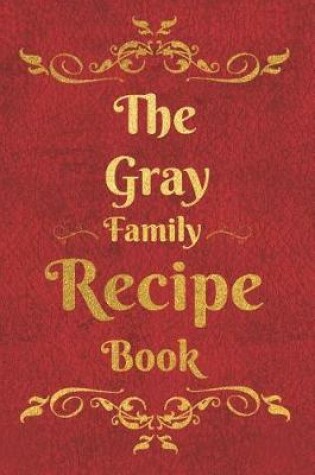 Cover of The Gray Family Recipe Book