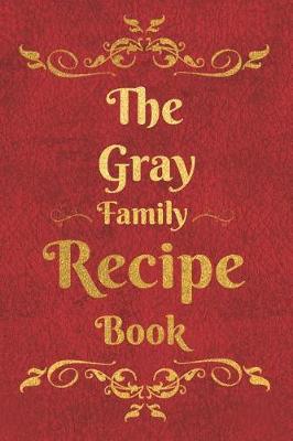 Book cover for The Gray Family Recipe Book