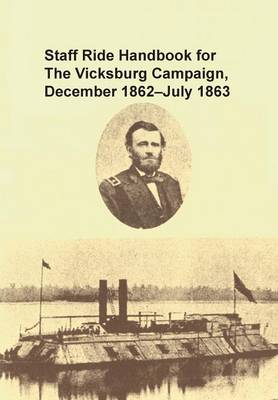 Book cover for Staff Ride Handbook for the Vicksburg Campaign, December 1862 - July 1863