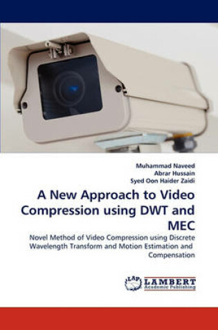 Cover of A New Approach to Video Compression using DWT and MEC