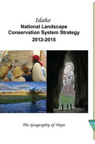 Cover of Idaho National Landscape Conservation System Strategy 2012-2015