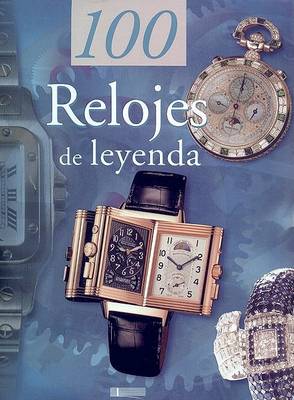 Book cover for 100 Relojes de Leyenda