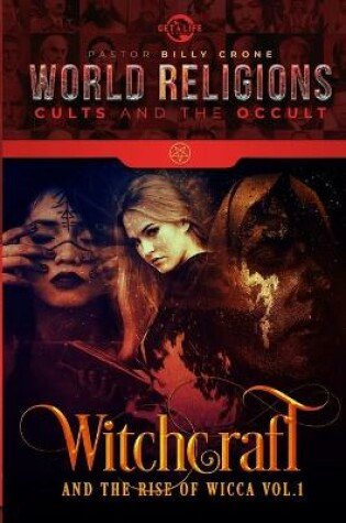 Cover of Witchcraft & the Rise of Wicca Vol.1