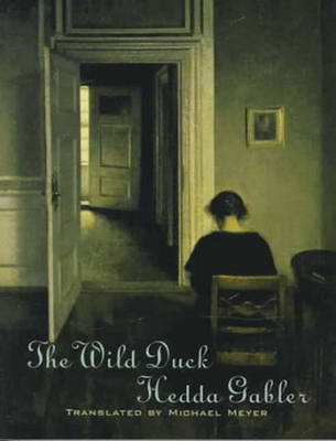 Book cover for The Wild Duck and Hedda Gabler