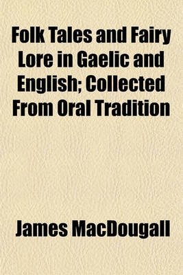 Book cover for Folk Tales and Fairy Lore in Gaelic and English; Collected from Oral Tradition