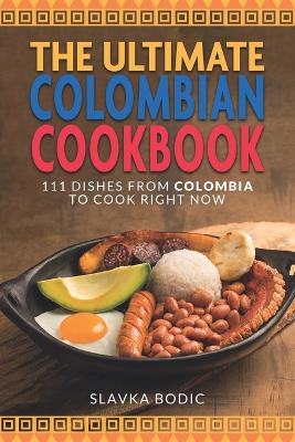 Book cover for The Ultimate Colombian Cookbook