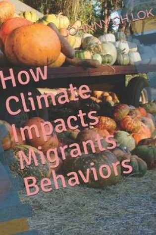 Cover of How Climate Impacts Migrants Behaviors