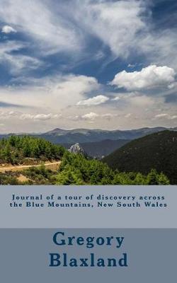 Book cover for Journal of a tour of discovery across the Blue Mountains, New South Wales