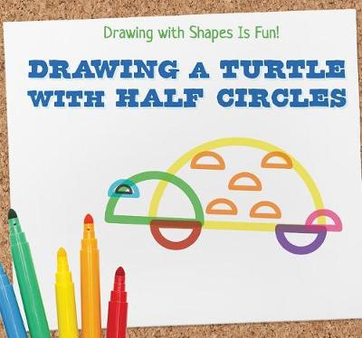 Cover of Drawing a Turtle with Half Circles