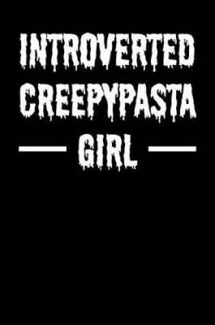 Cover of Introverted Creepypasta Girl