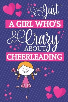Cover of Just A Girl Who's Crazy About Cheerleading