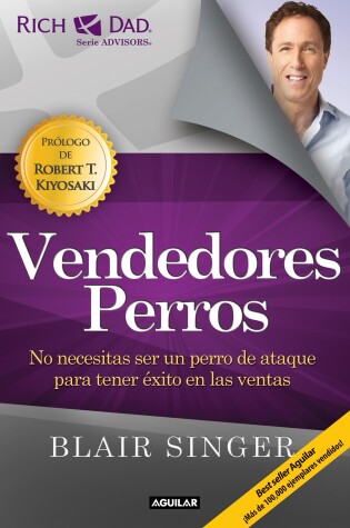 Cover of Vendedores perros. Nueva edicion / Sales Dogs: You Don't Have to be an Attack Dog to Explode Your Income 