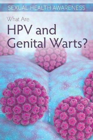 Cover of What Are Hpv and Genital Warts?