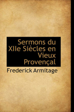 Cover of Sermons Du Xiie Si Cles En Vieux Proven Al