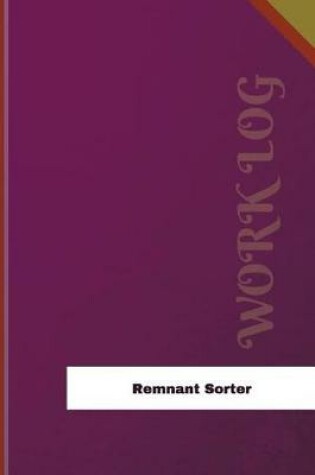 Cover of Remnant Sorter Work Log