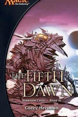 Cover of Fifth Dawn, The: Mirrodin Cycle, Book III