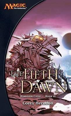 Book cover for Fifth Dawn, The: Mirrodin Cycle, Book III