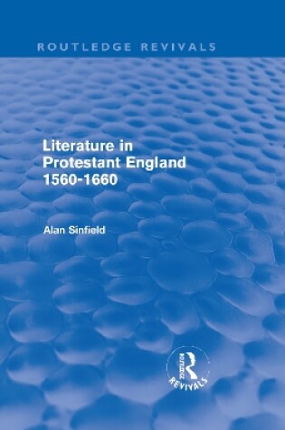 Cover of Literature in Protestant England, 1560-1660 (Routledge Revivals)