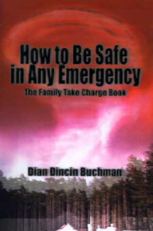 Cover of How to Be Safe in Any Emergency