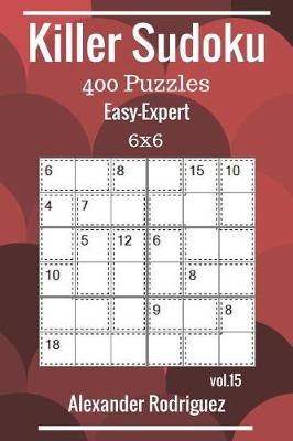 Book cover for Killer Sudoku Puzzles - 400 Easy to Expert 6x6 vol. 15