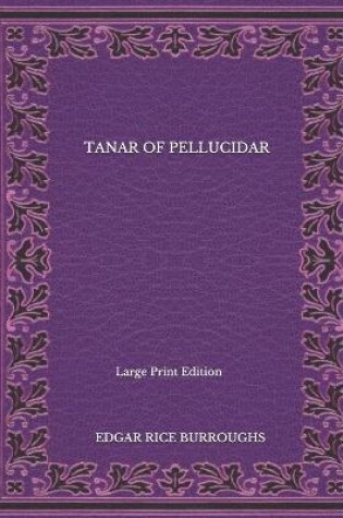 Cover of Tanar Of Pellucidar - Large Print Edition