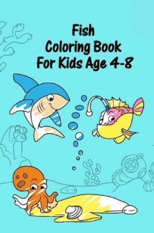 Cover of Fish Coloring Book For Kids Age 4-8