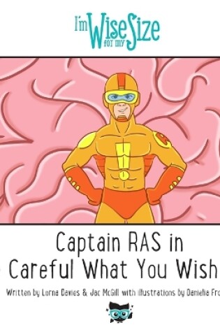 Cover of Captain RAS in Be Careful What You Wish for!