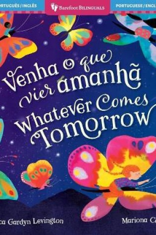 Cover of Whatever Comes Tomorrow (Bilingual Portuguese & English)