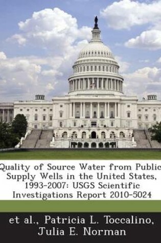 Cover of Quality of Source Water from Public-Supply Wells in the United States, 1993-2007