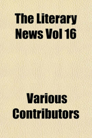 Cover of The Literary News Vol 16