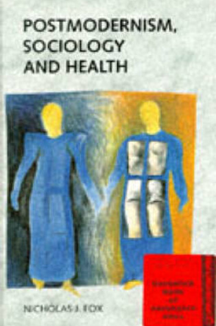 Cover of Postmodernism, Sociology and Health