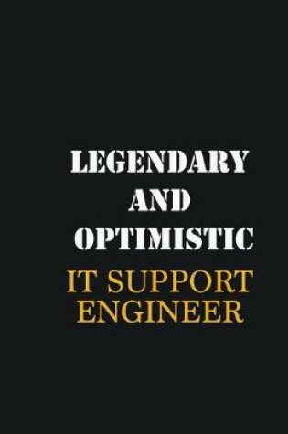 Cover of Legendary and Optimistic IT Support Engineer