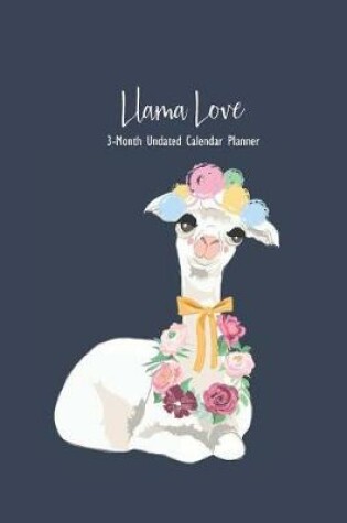 Cover of Llama Love 3-Month Undated Calendar Planner