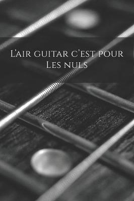 Book cover for L'air guitar c'est pour les nuls