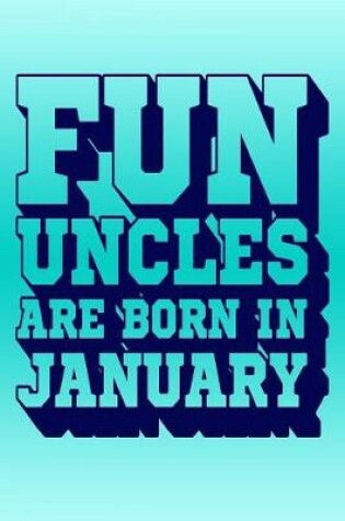 Cover of Fun Uncles Are Born in January