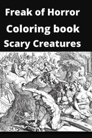 Cover of Freak of Horror Coloring book Scary Creatures