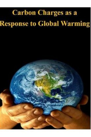 Cover of Carbon Charges as a Response to Global Warming