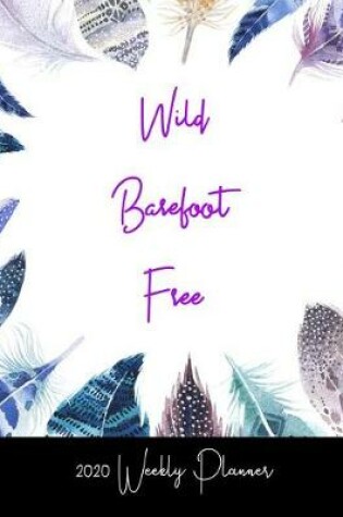 Cover of Wild Barefoot Free 2020 Weekly Planner