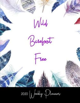 Book cover for Wild Barefoot Free 2020 Weekly Planner