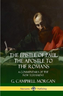 Book cover for The Epistle of Paul the Apostle to the Romans: A Commentary of the New Testament (Hardcover)