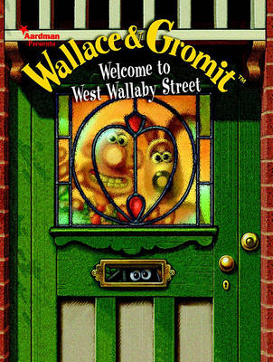 Book cover for Wallace & Gromit: Welcome to West Wallaby Street